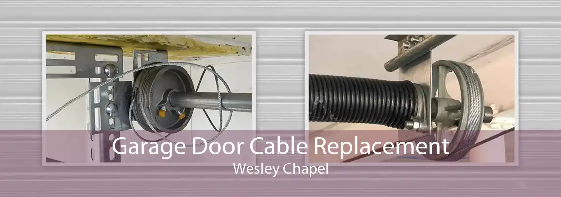 Garage Door Cable Replacement Wesley Chapel