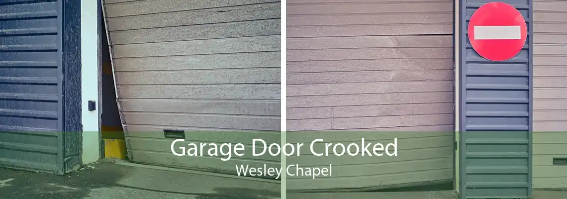 Garage Door Crooked Wesley Chapel