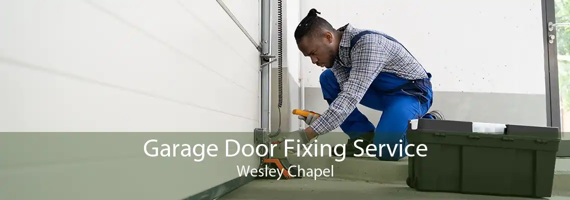 Garage Door Fixing Service Wesley Chapel