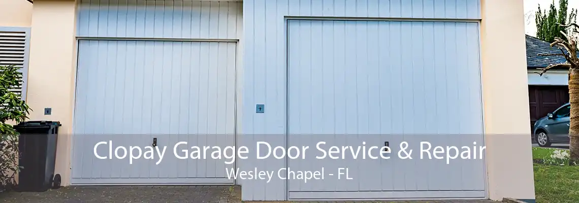 Clopay Garage Door Service & Repair Wesley Chapel - FL