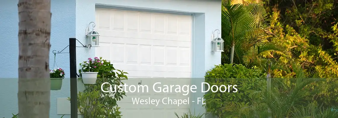 Custom Garage Doors Wesley Chapel - FL