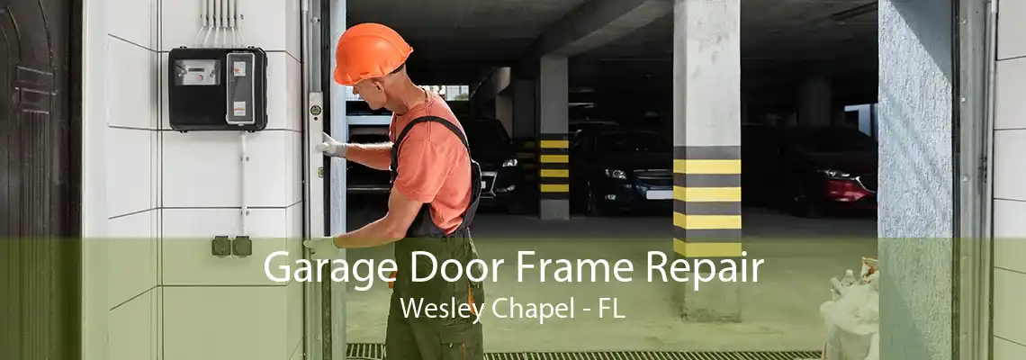 Garage Door Frame Repair Wesley Chapel - FL