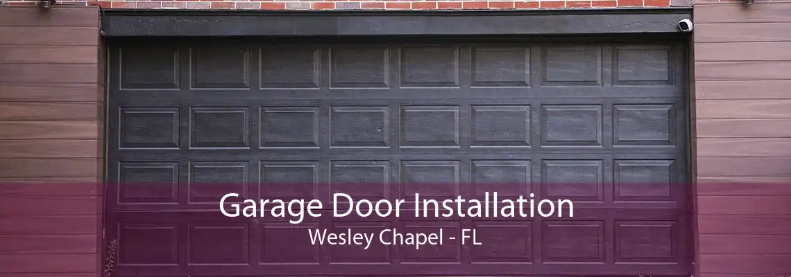 Garage Door Installation Wesley Chapel - FL