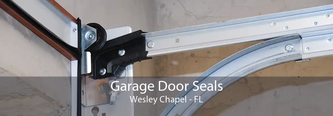 Garage Door Seals Wesley Chapel - FL