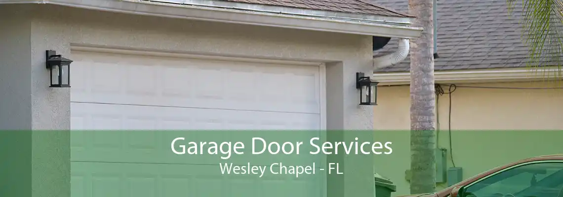 Garage Door Services Wesley Chapel - FL