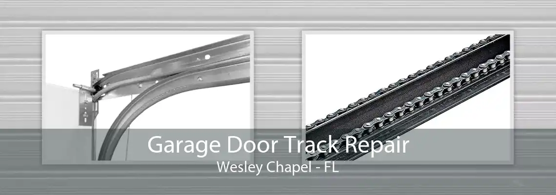 Garage Door Track Repair Wesley Chapel - FL