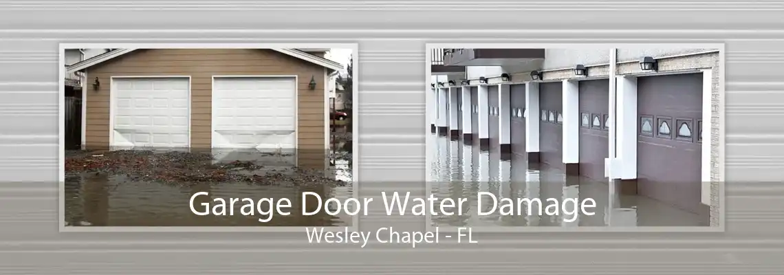 Garage Door Water Damage Wesley Chapel - FL