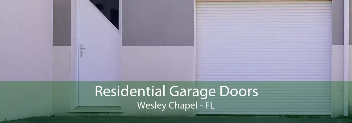 Residential Garage Doors Wesley Chapel - FL