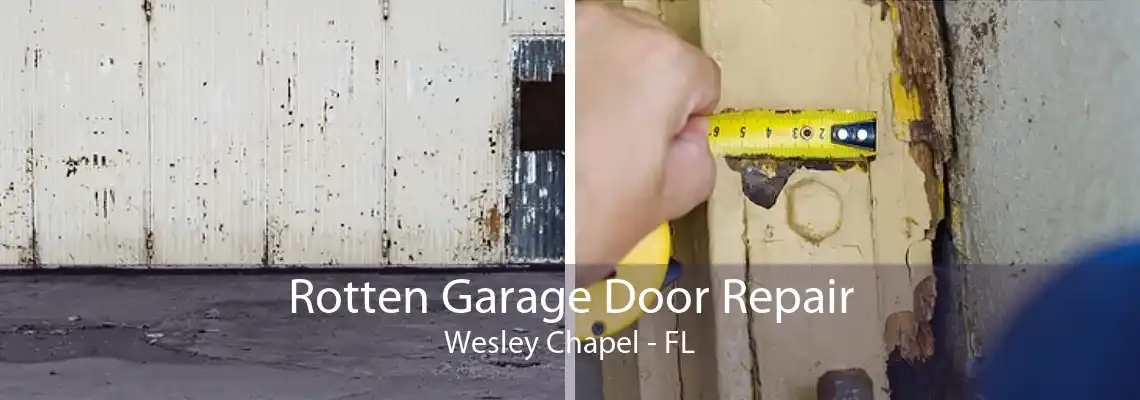 Rotten Garage Door Repair Wesley Chapel - FL